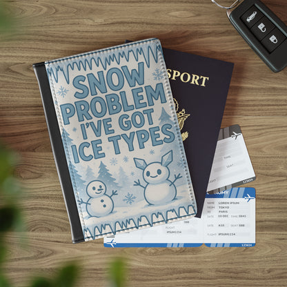 Winter-Themed Passport Cover - "Snow Problem I've Got Ice Types" - Travel Gift, Holiday Accessory, Cool Travel Essentials