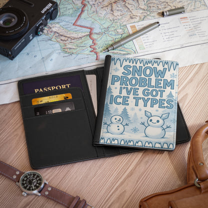 Winter-Themed Passport Cover - "Snow Problem I've Got Ice Types" - Travel Gift, Holiday Accessory, Cool Travel Essentials