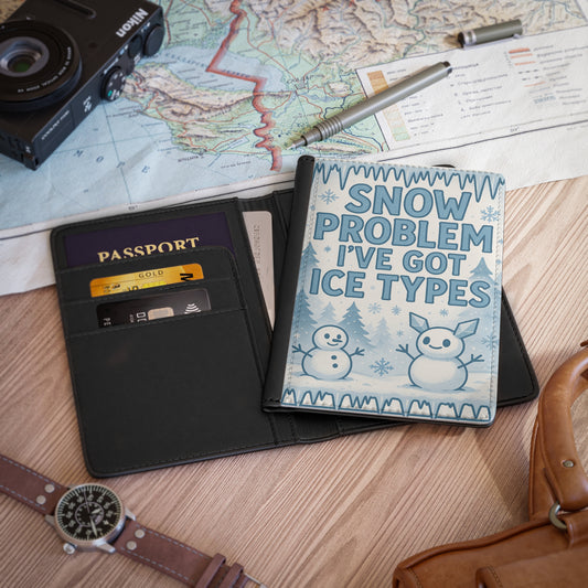 Winter-Themed Passport Cover - "Snow Problem I've Got Ice Types" - Travel Gift, Holiday Accessory, Cool Travel Essentials