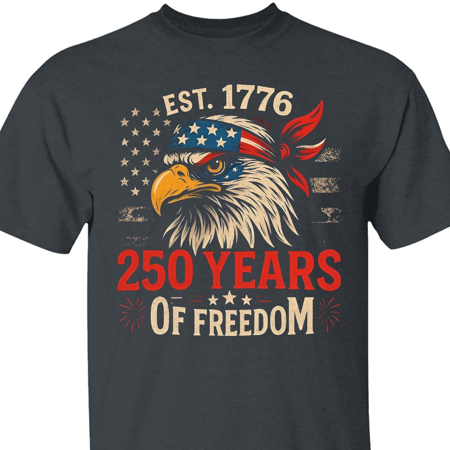 250 Years Of Freedom Shirt | Happy 250th Birthday USA Shirt | America 250th Anniversary Tee | US Flag Vintage Style T-Shirt 682533